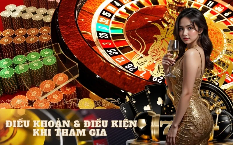 điều khoản & điều kiện khi tham gia