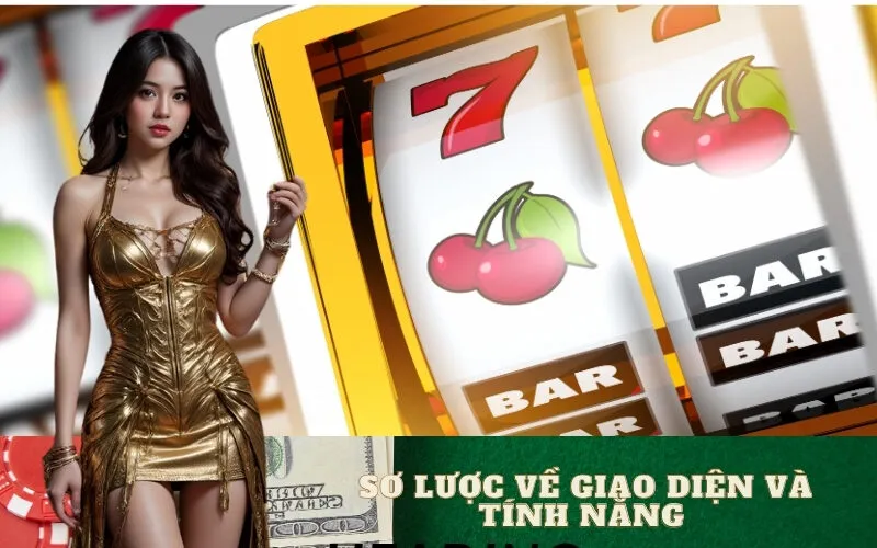 Sơ Lược Về Giao Diện và Tính Năng